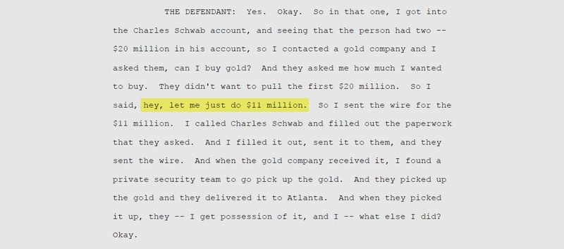 In this transcript from the plea hearing of Arthur Lee Cofield, Cofield describes how he transferred $11 million from a Charles Schwab account and arranged a delivery of gold coins. (U.S. District Court for the Northern District of Georgia)