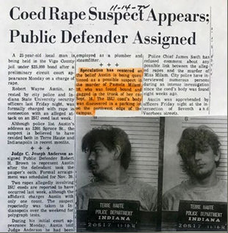 Pictured is a news clipping about Robert Wayne Austin, a longtime suspect in the murder of Pamela Milam who was later exonerated through DNA evidence. Terre Haute Police Chief Shawn Keen announced Monday, May 6, 2019, that DNA evidence and familial genealogy has revealed Jeffrey Lynn Hand as the likely killer of Milam 46 years ago on the Indiana State University campus. Milam, 19, was last seen alive the night of Sept. 15, 1972, following a sorority event on campus. The ISU sophomore was found strangled, bound and gagged in the trunk of her car the following day by her family. Hand, who was 23 at the time of Milam’s slaying, killed a hitchhiker nine months later, but was found not guilty by reason of insanity and released in 1976. He was killed by police during a botched kidnapping two years later.