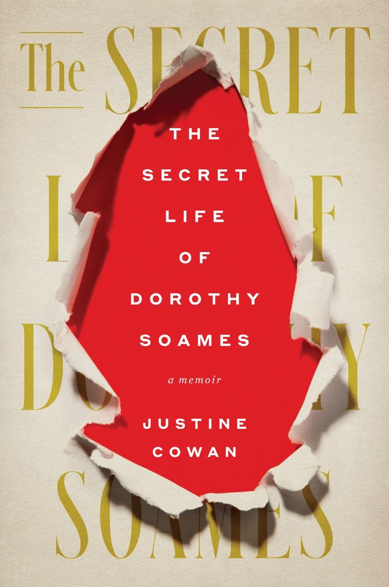 "The Secret Life of Dorothy Soames" by Justine Cowan
Courtesy of HarperCollins