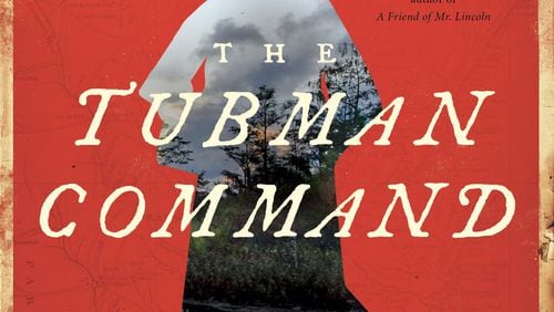 “The Tubman Command” by Elizabeth Cobbs. Contributed by Arcade Publishing