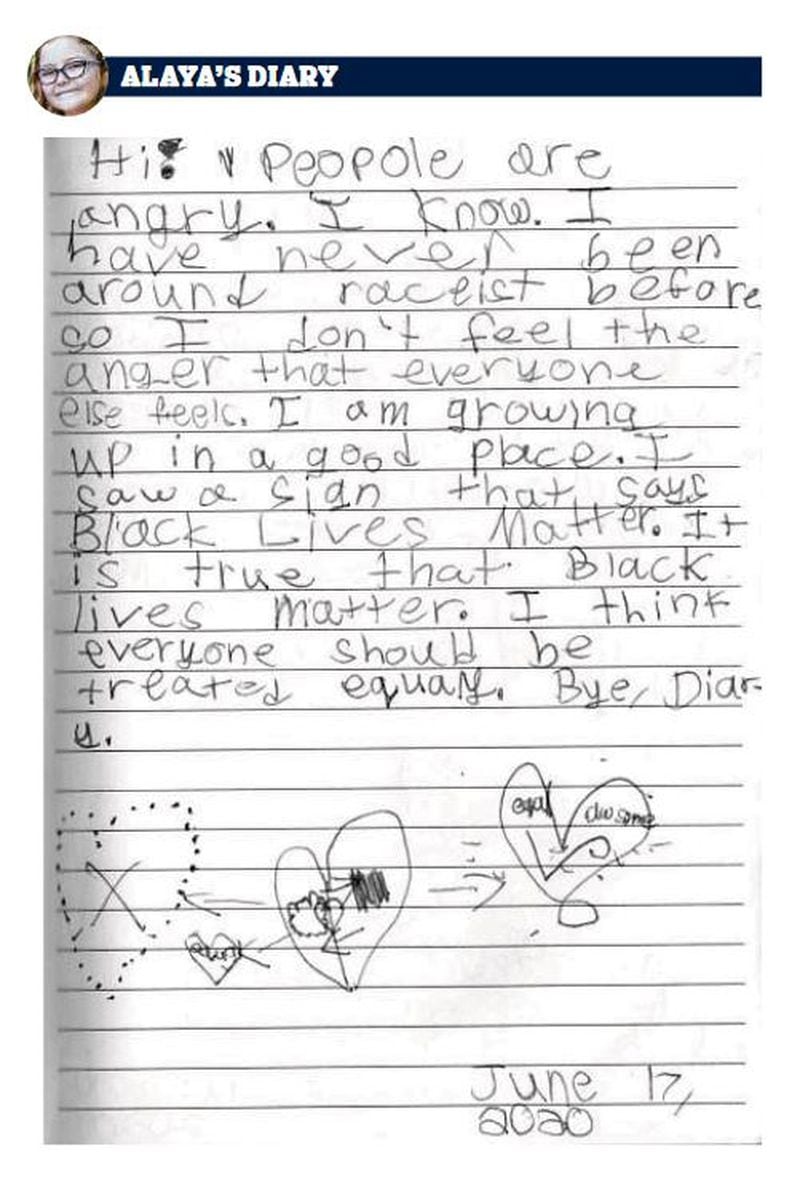 Pages from 8-year-old Alaya Horne's diary, which has shifted from thoughts on pandemic to social justice. On this page she notes "It is true that Black Lives Matter."