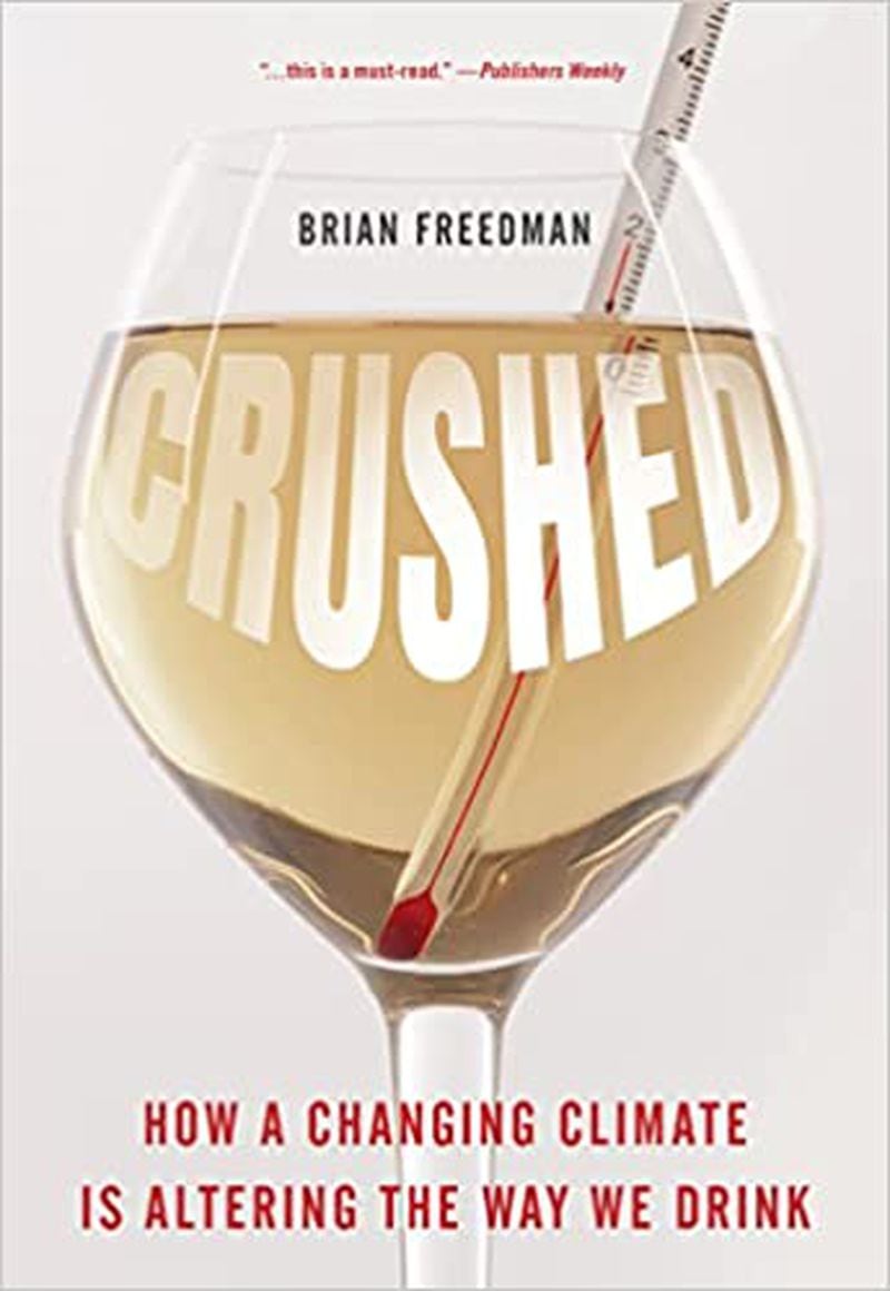"Crushed" looks at how climate change is affecting wine and spirits producers. Courtesy of Rowman & Littlefield