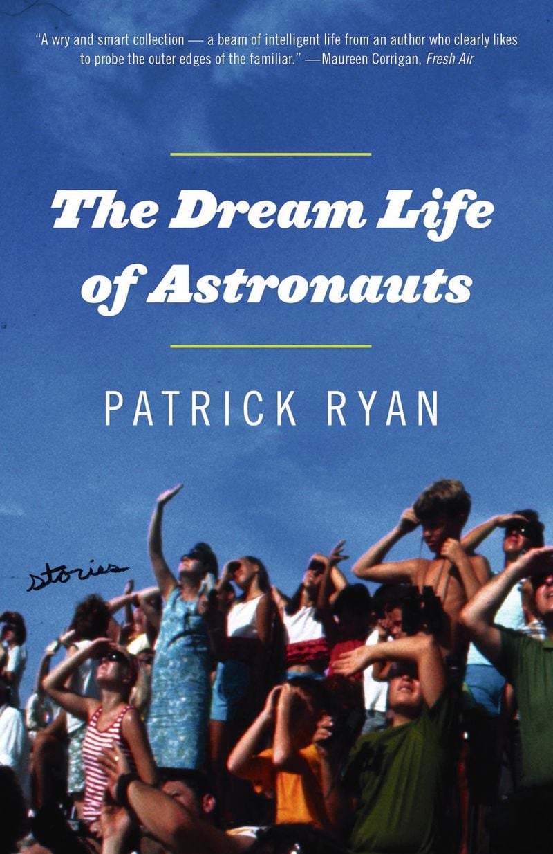 “The Dream Life of Astronauts” by Patrick Ryan