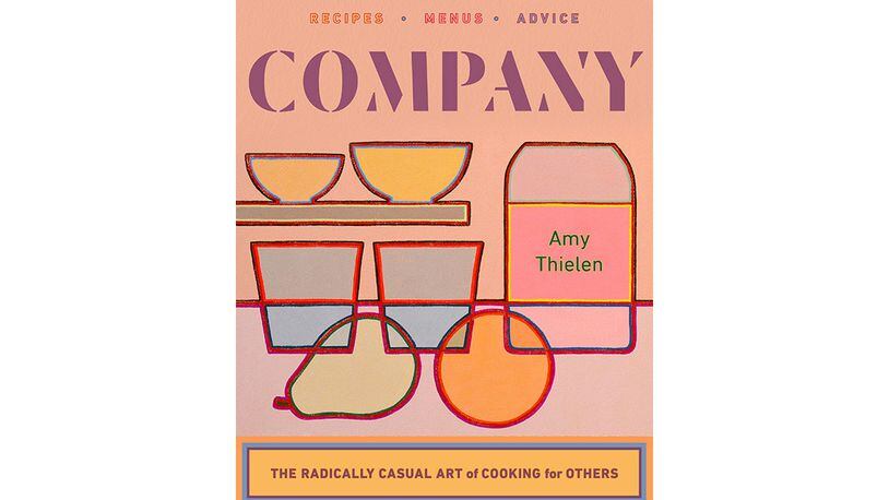 "Company: The Radically Casual Art of Cooking for Others" by Amy Thielen (Norton, $40)