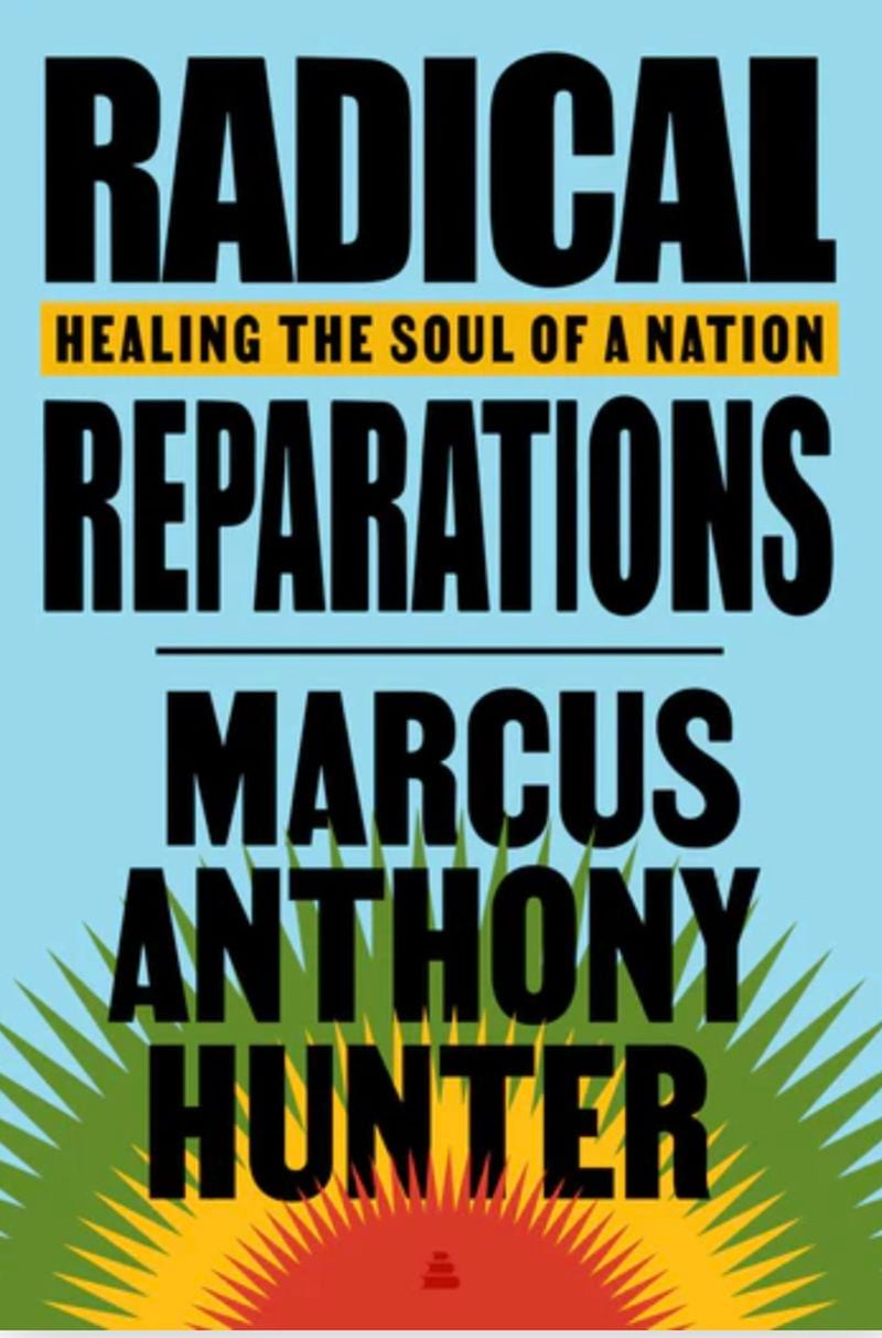 "Radical Reparations" by Marcus Anthony Hunter
Courtesy  of Amistad