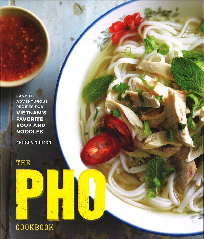  The Pho Cookbook, by Andrea Nguyen