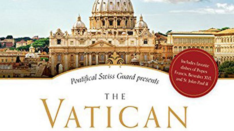 "The Vatican Cookbook," presented by the Pontifical Swiss Guard. (Photo courtesy Amazon/TNS)