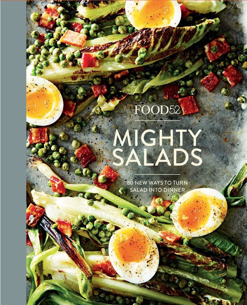 “Mighty Salads: 60 New Ways to Turn Salad Into Dinner” by editors of Food52