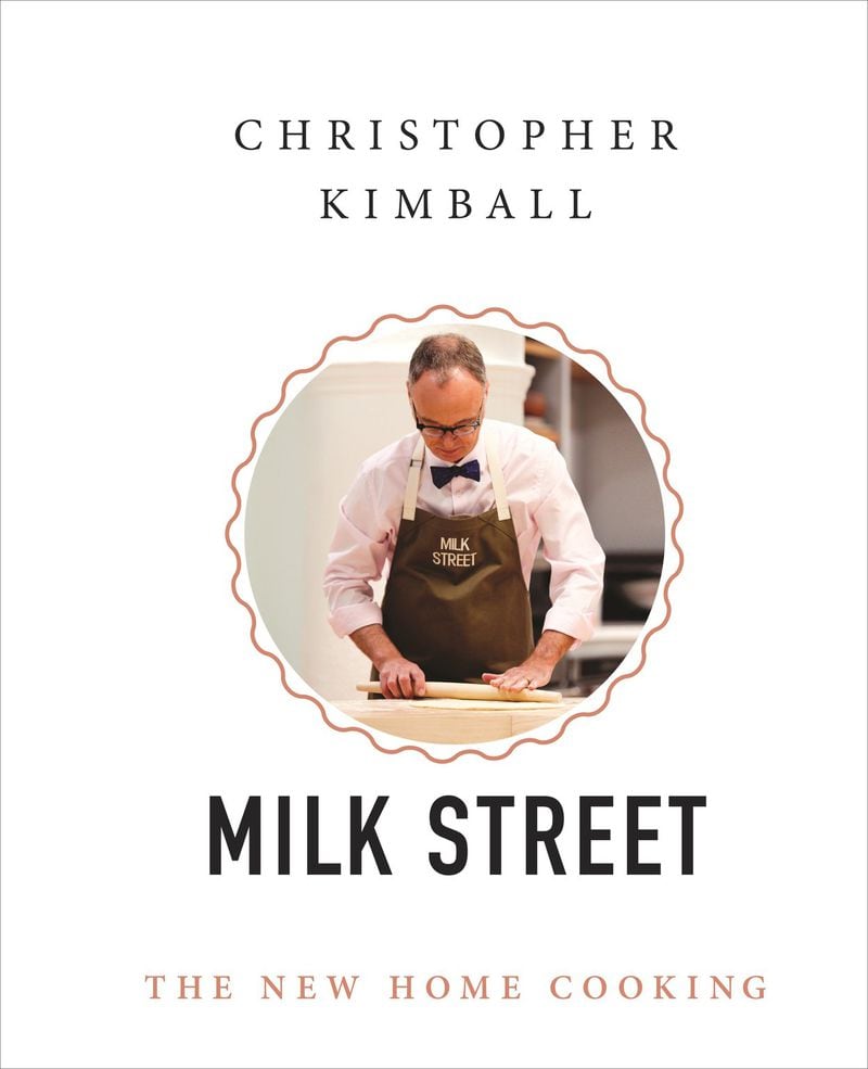 The newly released “Christopher Kimball’s Milk Street: The New Home Cooking” offers recipes that are simple, healthy and big on flavor. Cover design by Julianna Lee. CONTRIBUTED