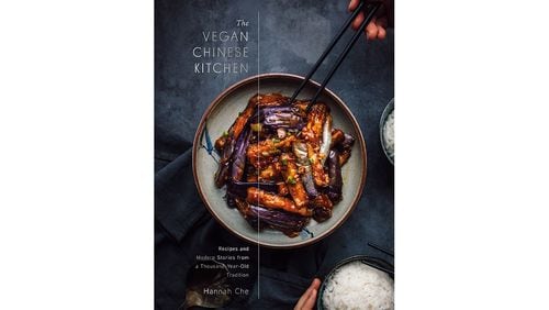 "The Vegan Chinese Kitchen: Recipes and Modern Stories from a Thousand-Year-old Tradition" by Heather Che (Potter, $35)