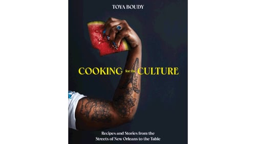 "Cooking for the Culture: Recipes and Stories from the Streets of New Orleans to the Table" by Toya Boudy (Countryman, $32.50)