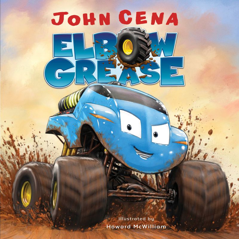 “Elbow Grease” by John Cena, illustrated by Howard McWilliam