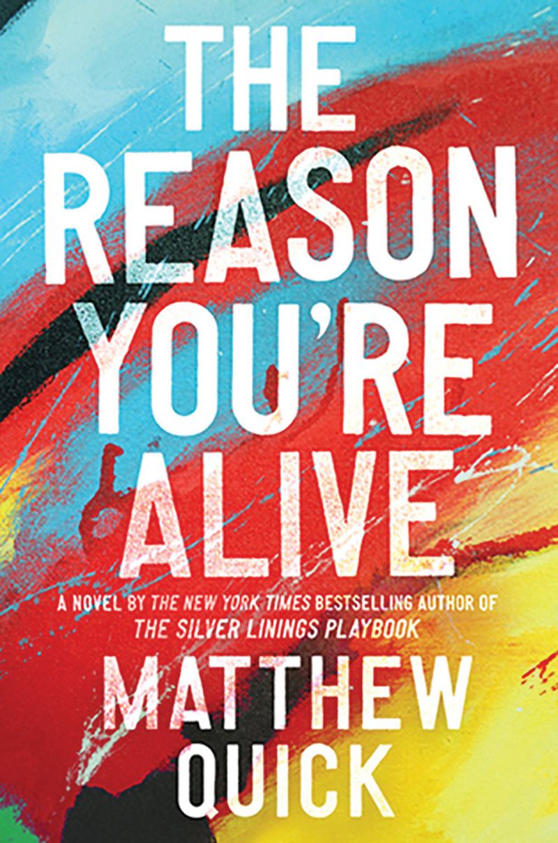 “The Reason You’re Alive” by Matthew Quick
