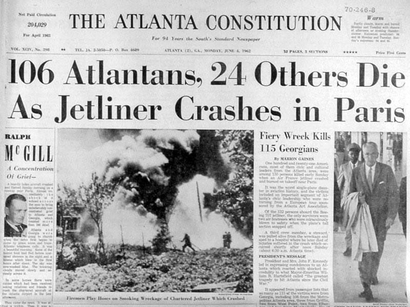 The most important plane crash in Atlanta history did not happen in Atlanta, it occurred June 3, 1962, as Air France Flight 007 departed Paris' Orly airport. The Boeing 707 charter flight was headed to Atlanta via New York when it crashed, killing 130 of the 122 passengers and 10 crew on board. It was the first civilian jet disaster with more than 100 deaths. More than 100 of the passengers were art patrons from Atlanta returning from a monthlong tour of Europe.