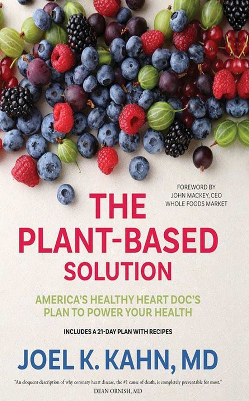 "The Plant-Based Solution," is a new book by cardiologist Joel Kahn. (Sounds True/TNS)