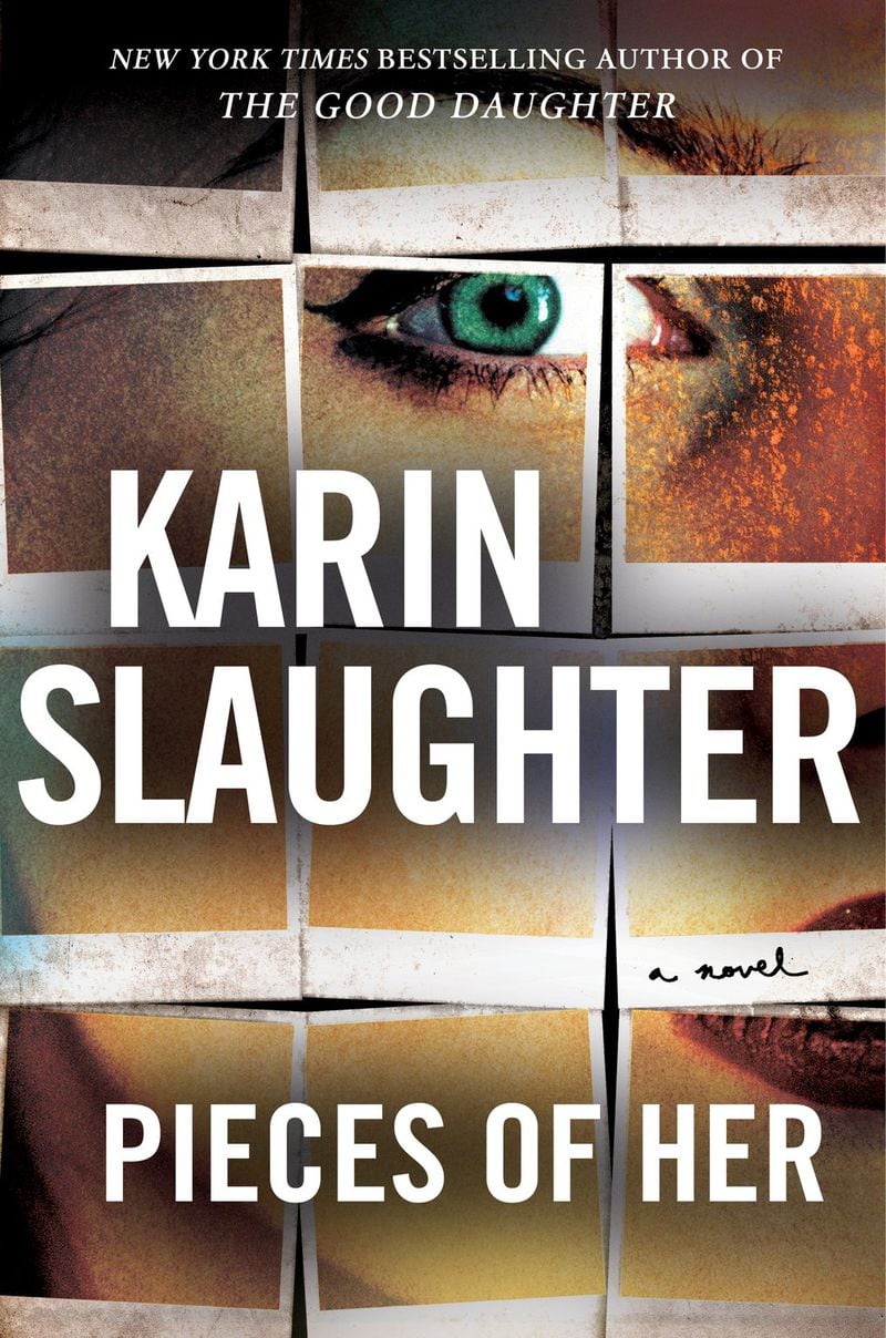“Pieces of Her” by Karin Slaughter (William Morrow). 