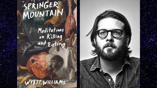 Wyatt Williams is author of "Springer Mountain: Meditations on Killing and Eating." Courtesy of University of North Carolina Press