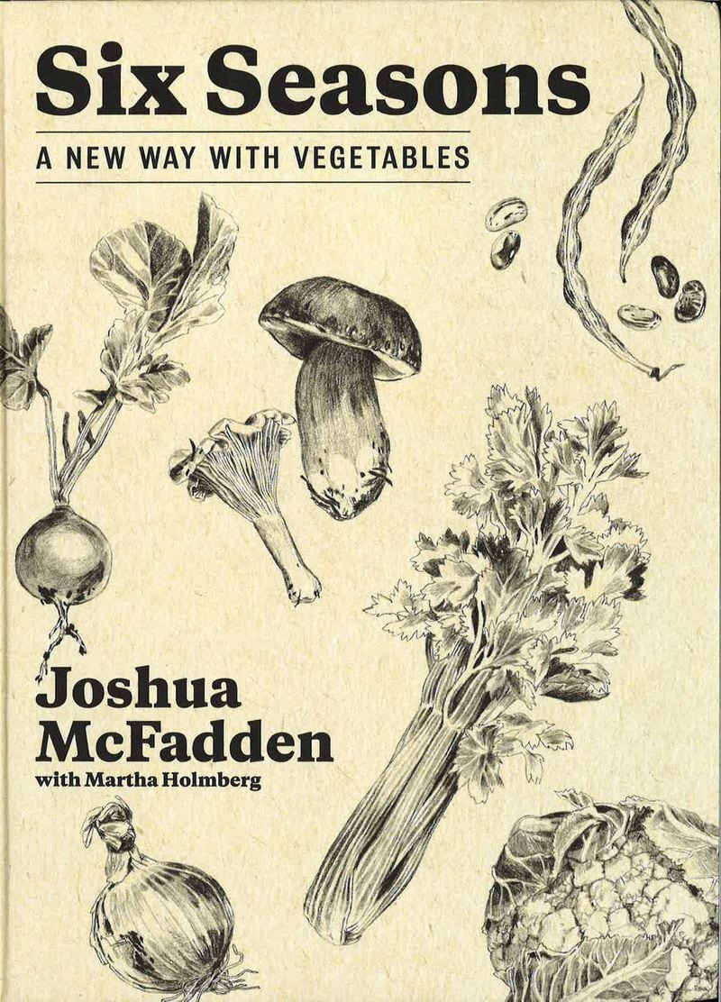 “Six Seasons: A New Way With Vegetables” by Joshua McFadden