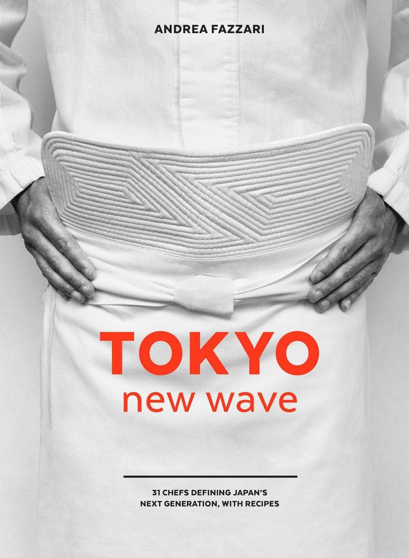 “Tokyo New Wave: 31 Chefs Defining Japan’s New Generation, With Recipes” by Andrea Fazzari (Ten Speed, $40).