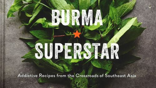 Burma Superstar: Addictive Recipes from the Crossroads of Southeast Asia, by Desmond Tan and Kate Leahy