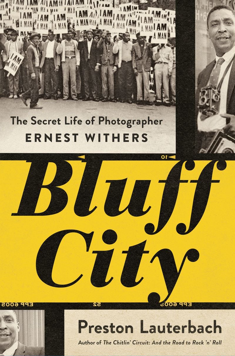 “Bluff City: The Secret Life of Photographer Ernest Withers” by Preston Lauterbach