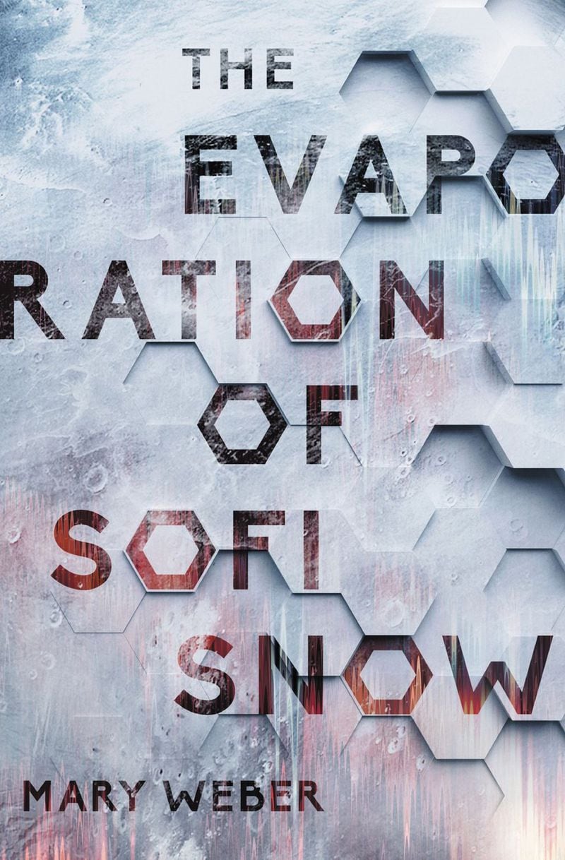 “The Evaporation of Sofi Snow” by Mary Weber (Thomas Nelson/HarperCollins). CONTRIBUTED