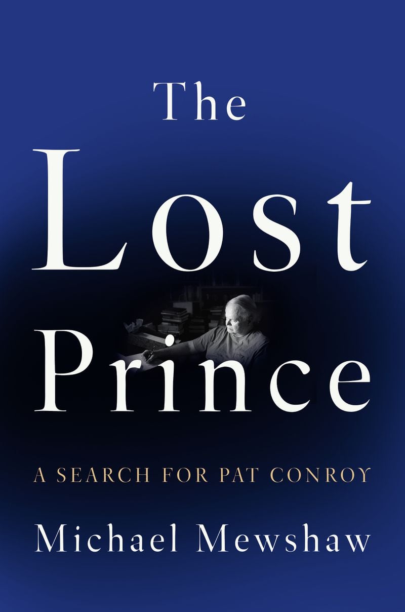 “The Lost Prince: A Search for Pat Conroy” by Michael Mewshaw
