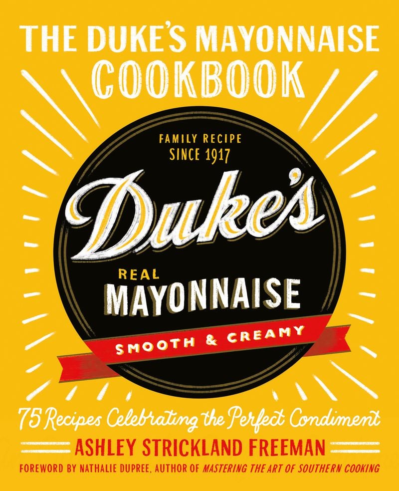 Ashley Strickland Freeman’s “The Duke’s Mayonnaise Cookbook” (Grand Central Publishing, $28) finds new uses for a condiment that's been around for more than 100 years.