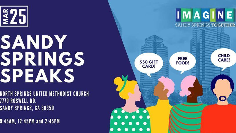 Sandy Springs Together is hosting the first-ever Sandy Springs Speaks event Saturday, March 25 at North Springs United Methodist Church for renters to discuss living in Sandy Springs. COURTESY SANDYS SPRINGS TOGETHER