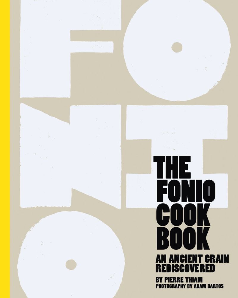 The Fonio Cookbook. Reprinted from The Fonio Cookbook by Pierre Thiam (Lake Isle Press, 2019).