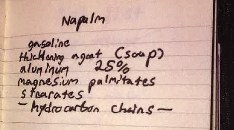 Cherokee County law enforcement officials found a recipe for napalm in a journal owned by the suspects who plotted to blow up the school and shoot students and teachers. COURTESY OF CHEROKEE COUNTY SHERIFF’S DEPARTMENT