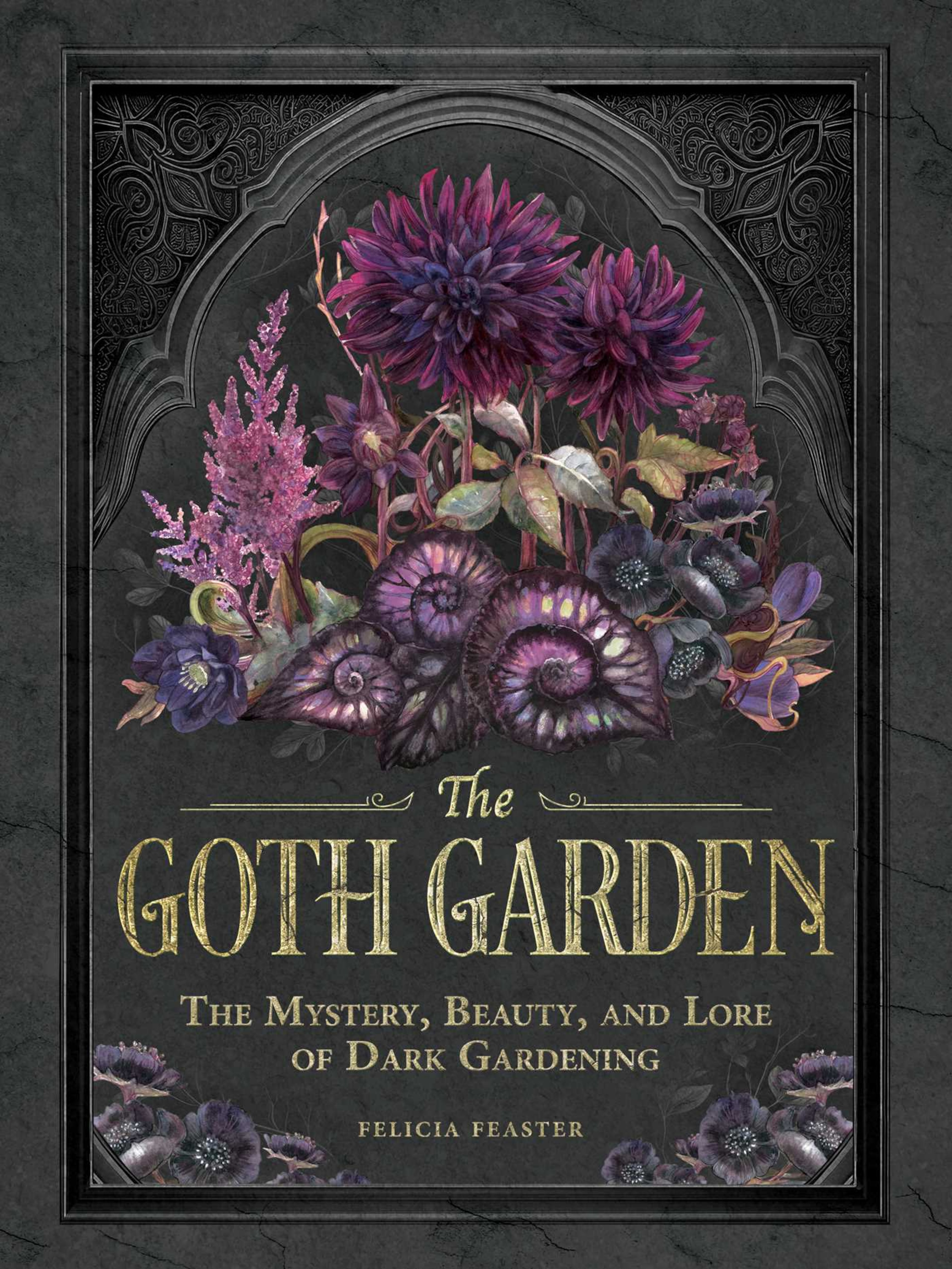 Feaster describes the goth garden as containing “anything moody and rich in terms of its color or its form. Anything that’s deep purple, amethyst, aubergine." (Courtesy of Adams Media)