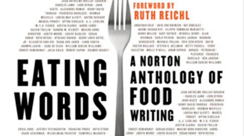 "Eating Words: A Norton Anthology of Food Writing," edited by Sandra M. Gilbert and Roger J. Porter. (W.W. Norton & Company Inc.)