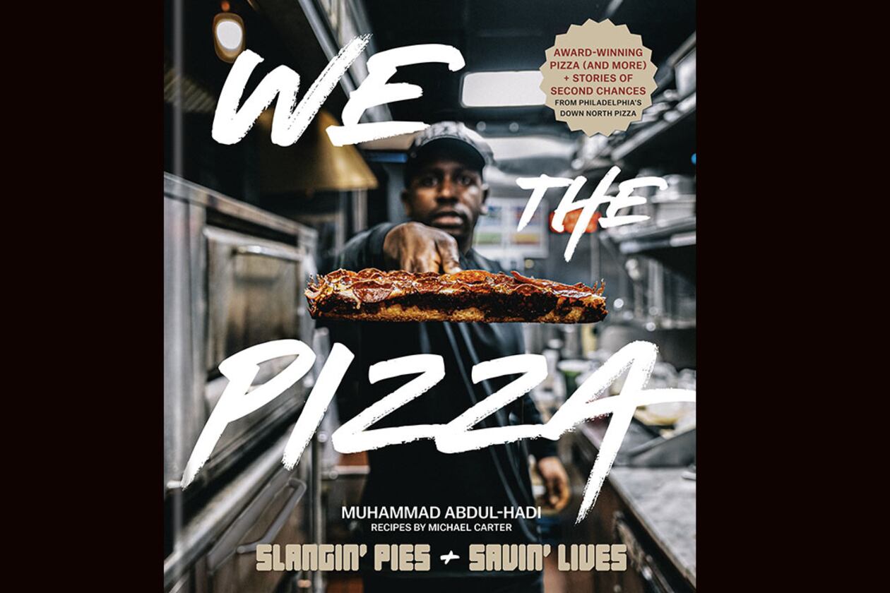 ‘We the Pizza: Slangin’ Pies and Savin' Lives' by Muhammad Abdul-Hadi with Michael Carter (Clarkson Potter, $32.99)