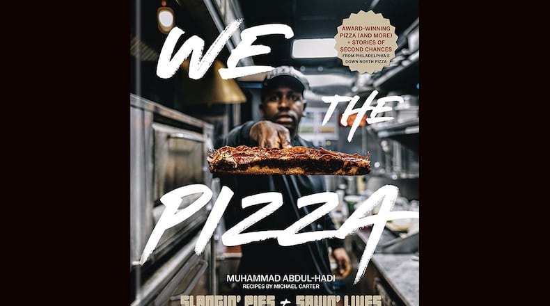 ‘We the Pizza: Slangin’ Pies and Savin' Lives' by Muhammad Abdul-Hadi with Michael Carter (Clarkson Potter, $32.99)