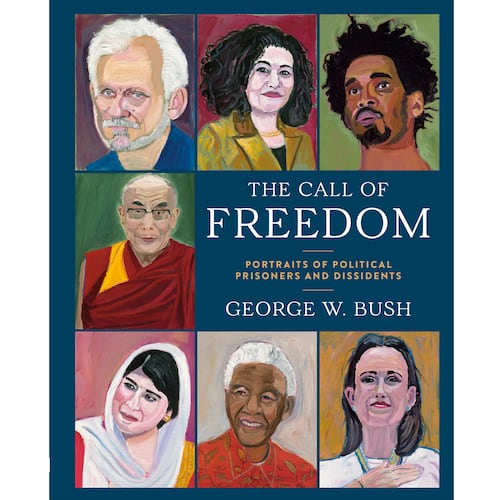 This cover image released by Crown shows "The Call of Freedom: Portraits of Political Prisoners and Dissidents" by George W. Bush. (Crown via AP)