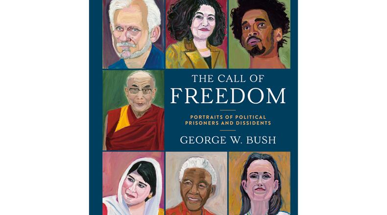 This cover image released by Crown shows "The Call of Freedom: Portraits of Political Prisoners and Dissidents" by George W. Bush. (Crown via AP)