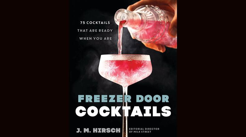 "Freezer Door Cocktails: 75 Cocktails That are Ready When You Are" by J.M. Hirsch (Voracious, $27)