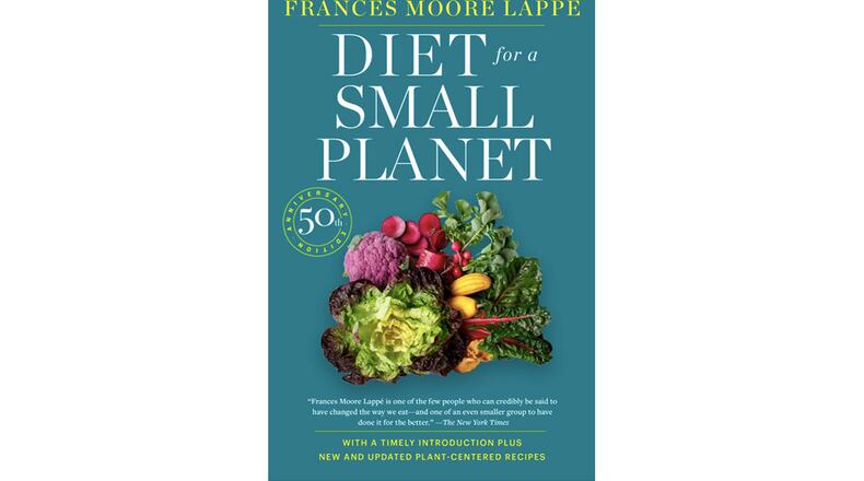 The 50th anniversary edition of "Diet for a Small Planet" features 85 updated plant-centered recipes, including contributions from noteworthy culinarians Mark Bittman, Padma Lakshmi, Alice Waters, José Andrés, Bryant Terry and Mollie Katzen.