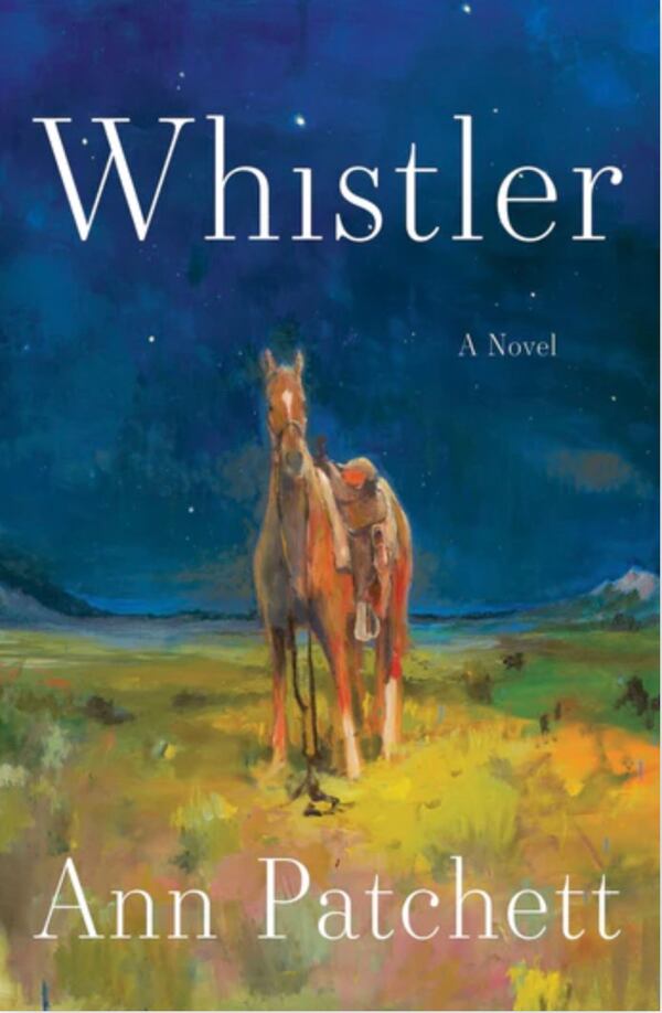 "Whistler" by Ann Patchett (Courtesy of HarperCollins)