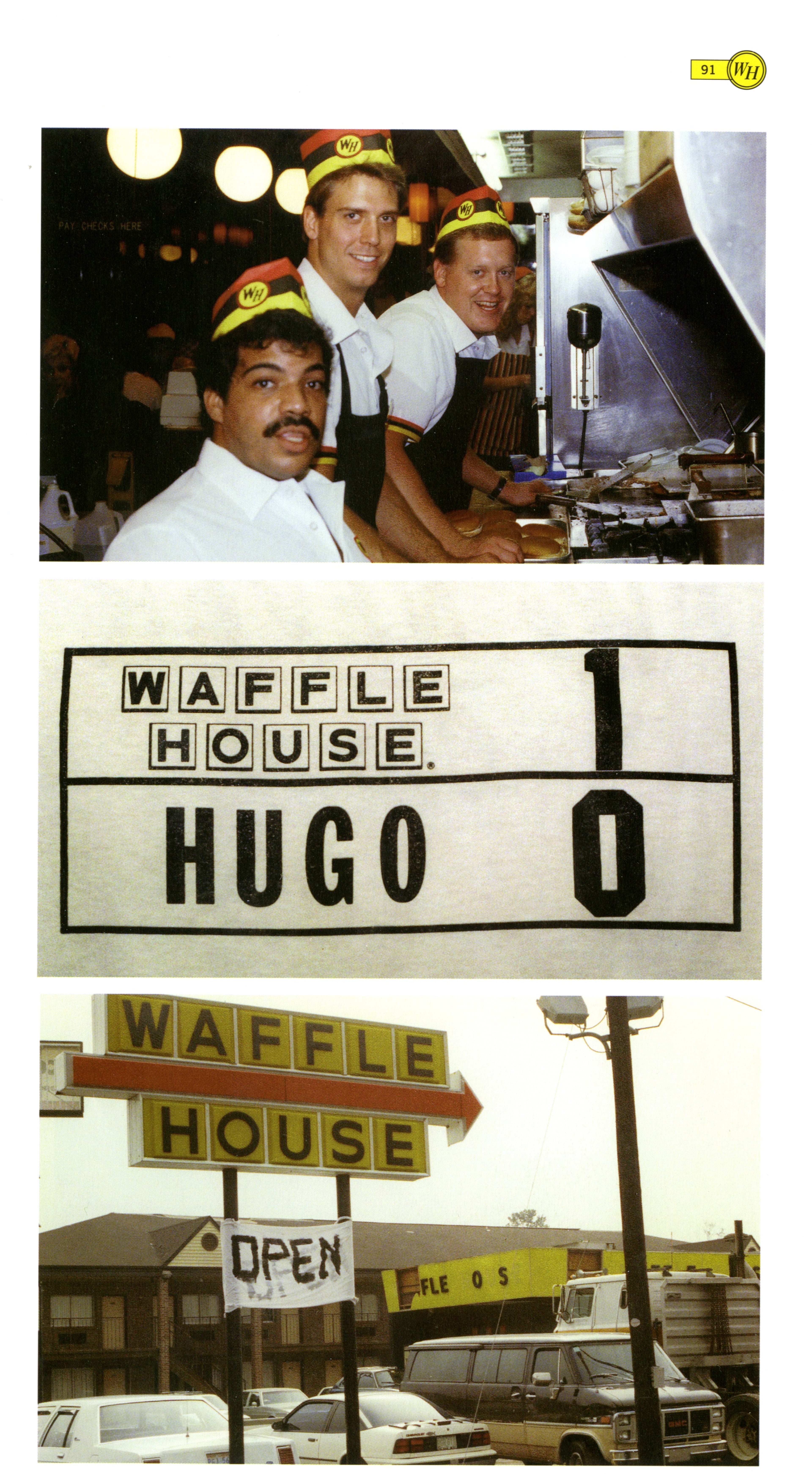 1989: Waffle House stayed open when Category 4 Hurricane Hugo made landfall in the southeastern United States. A Waffle House jump team was created in response to the storm.