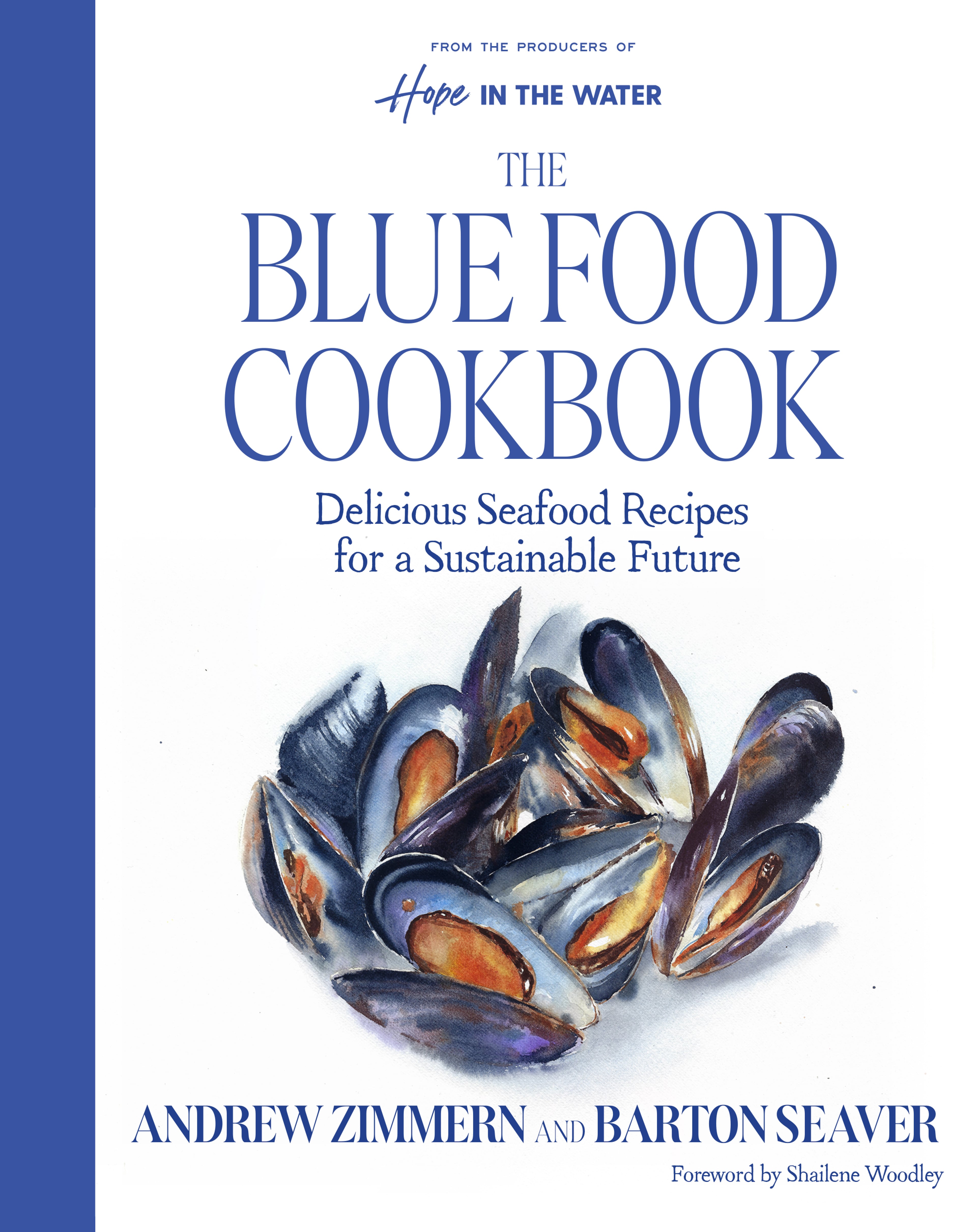 Andrew Zimmern and Barton Seaver created the gorgeously crafted “The Blue Food Cookbook” to arm home cooks with the information to make better choices. (Courtesy)