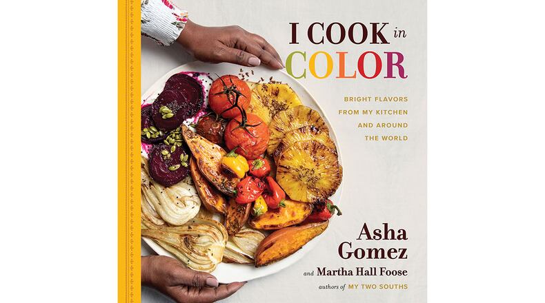 "I Cook in Color" by Asha Gomez and Martha Foose (Running Press, $32.50).