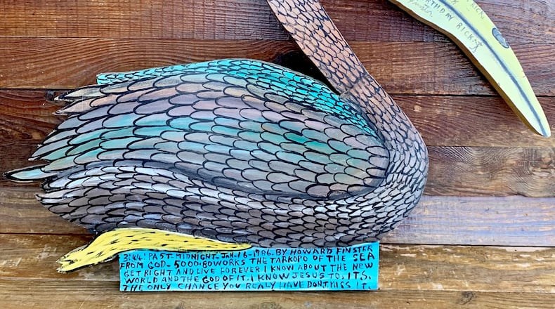 In 1986, Howard Finster inscribed birthday wishes for his buddy Rick Berman on this pelican-like creature that he called "The Tarkopo of the Sea." "This fowl was made on Rick's birthday," Finster wrote. "Happy Birthday Rick." Courtesy of Amelia Pousner
(Courtesy of Amelia Pousner)