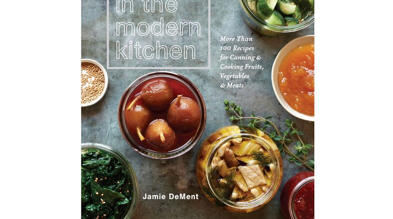 'Canning in the Modern Kitchen' by Jamie DeMent