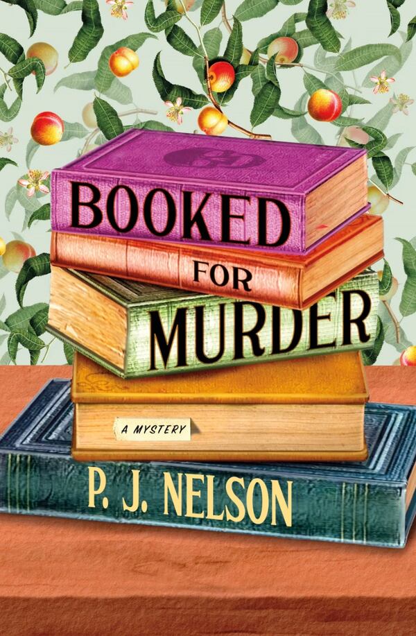 "Booked for Murder," by P.J. Nelson (Courtesy of Minotaur Books)