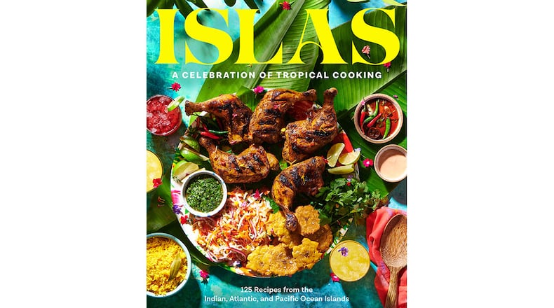 “Islas: A Celebration of Tropical Cooking — 125 Recipes from the Indian, Atlantic and Pacific Ocean Islands” by Von Diaz (Chronicle, $35)
(Courtesy of Cybelle Codish)