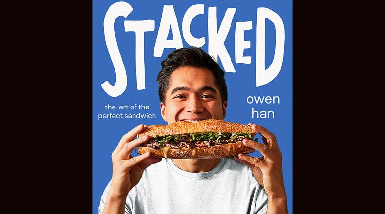 "Stacked: The Art of the Sandwich" by Owen Han (Harvest, $29.99)