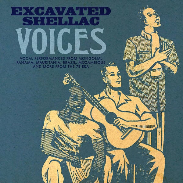 One of Dust-to-Digital's most recent releases is "Excavated Shellac: Voices," featuring 16 performances from around the world that reveal the infinite versatility and emotional power of the human voice. (Courtesy of Dust-to-Digital)