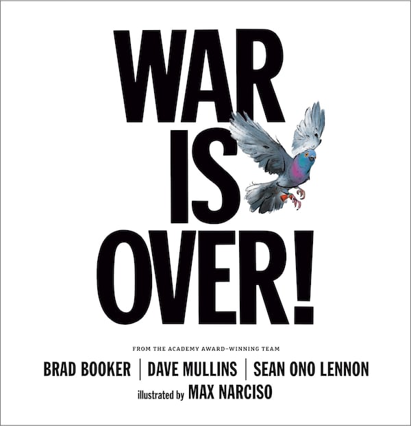 This cover image released by Viking Children’s Books shows "War is Over!" by Brad Booker, Dave Mullins and Sean Ono Lennon, with illstrations by Max Narciso. (Viking Children’s Books via AP)
